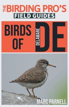 Paperback Birds of Delaware (The Birding Pro's Field Guides) Book