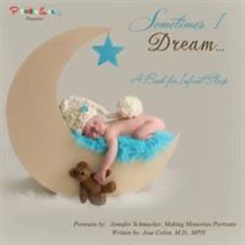 Paperback Sometimes I Dream...A Book for Infant Sleep Book