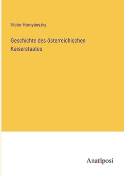 Paperback Geschichte des österreichischen Kaiserstaates [German] Book