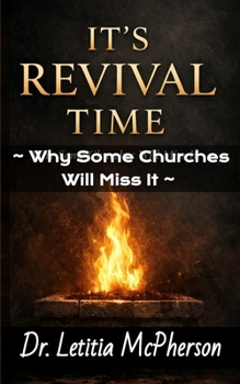 Paperback It's Revival Time: why some Churches Will Miss it Book
