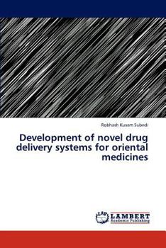Paperback Development of novel drug delivery systems for oriental medicines Book