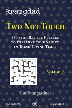 Paperback Krazydad Two Not Touch Volume 3: 360 Star Battle Puzzles to Preserve Your Sanity in these Trying Times Book