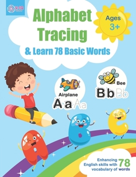 Paperback Alphabet Tracing and Learn 78 Basic Words: Workbook for Pre K and Kindergarten Ages 3-5 years old to practice writing and learning vocabulary, Essenti Book