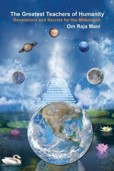 Paperback The Greatest Teachers of Humanity: Revelations and Secrets for the Millennium Book