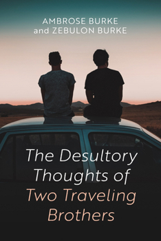 Paperback The Desultory Thoughts of Two Traveling Brothers Book