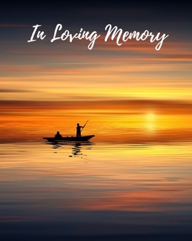 In Loving Memory: Funeral Guest Book, Memorial Guest Book, Registration Book, Condolence Book, Celebration Of Life Remembrance Book, Contemporary Matte Finish, Paperback
