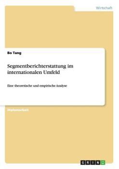 Paperback Segmentberichterstattung im internationalen Umfeld: Eine theoretische und empirische Analyse [German] Book