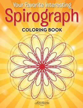 Paperback Your Favorite Interesting Spirograph Coloring Book