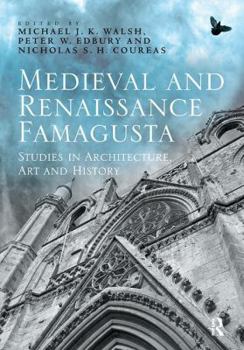 Paperback Medieval and Renaissance Famagusta: Studies in Architecture, Art and History Book