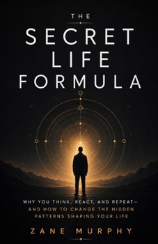 Paperback The Secret Life Formula: Why You Think, React, and Repeat-and How to Change the Hidden Patterns Shaping Your Life Book