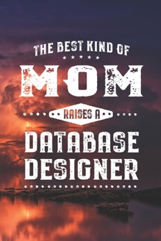 Paperback The Best Kind Of Mom Raises A Database Designer Book