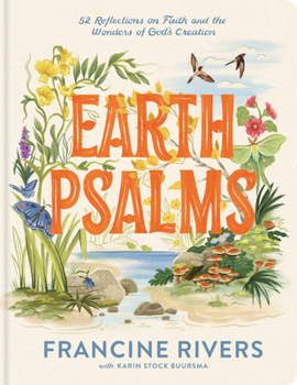Earth Psalms: 52 Reflections on Faith and the Wonders of God’s Creation