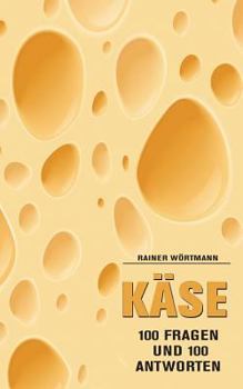 Paperback Käse: 100 Fragen & 100 Antworten [German] Book
