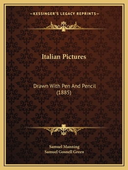 Paperback Italian Pictures: Drawn With Pen And Pencil (1885) Book