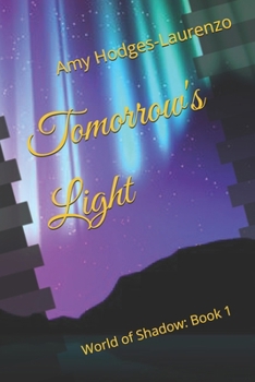 Paperback Tomorrow's Light: World of Shadow: Book 1 Book