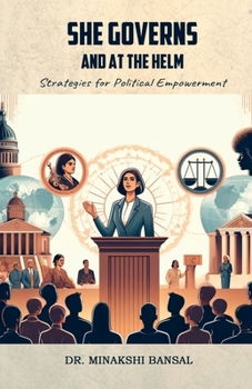 Paperback She Governs and at the Helm: Strategies for Political Empowerment Book