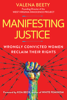 Hardcover Manifesting Justice: Wrongly Convicted Women Reclaim Their Rights Book