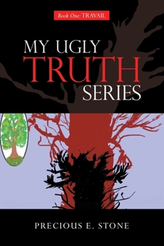 Paperback My Ugly Truth Series: Book One: Travail Book