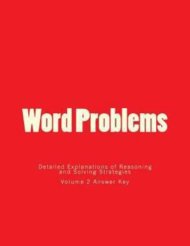 Paperback Word Problems-Detailed Explanations of Reasoning and Solving Strategies: Volume 2 Answer Key Book