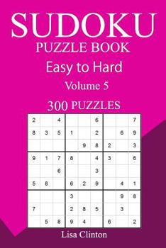 300 Easy to Hard Sudoku Puzzle Book