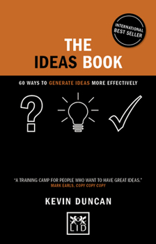 Hardcover The Ideas Book: 60 Ways to Generate Ideas More Effectively Book