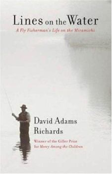 Paperback Lines On the Water: A Fly Fisherman's Life On the Miramichi Book