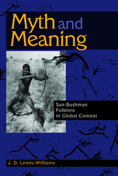 Hardcover Myth and Meaning: San-Bushman Folklore in Global Context Book