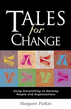 Paperback Tales for Change: Using Storytelling to Develop People and Organizations Book
