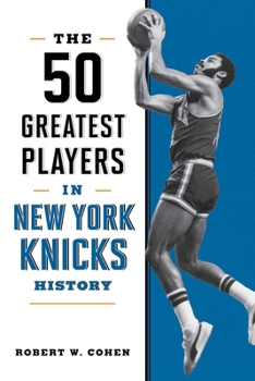 Paperback The 50 Greatest Players in New York Knicks History Book