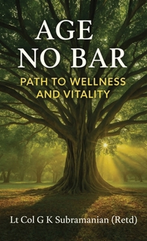 Hardcover Age No Bar: Path to Wellness and Vitality Book
