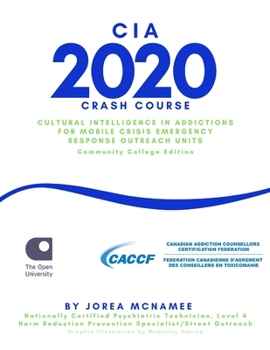 Paperback CIA 2020: Cultural Intelligence in Addictions for Mobile Crisis Emergency Response Outreach Units: Community College Edition Book