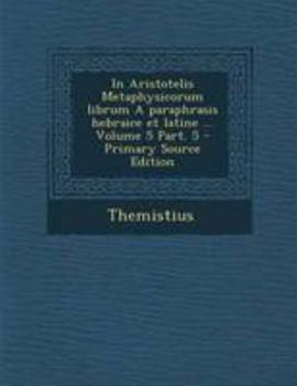 Paperback In Aristotelis Metaphysicorum Librum a Paraphrasis Hebraice Et Latine ... Volume 5 Part. 5 [Latin] Book