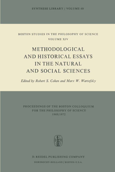 Methodological and Historical Essays in the Natural and Social Sciences - Book #14 of the Boston Studies in the Philosophy and History of Science