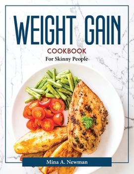 Paperback Weight Gain Cookbook: For Skinny People Book