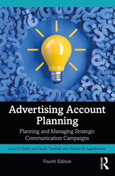 Paperback Advertising Account Planning: Planning and Managing Strategic Communication Campaigns Book