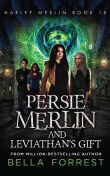 Harley Merlin 18: Persie Merlin and Leviathan's Gift - Book #18 of the Harley Merlin