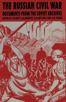 Paperback The Russian Civil War: Documents from the Soviet Archives Book