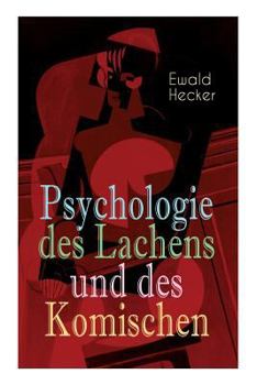 Paperback Psychologie des Lachens und des Komischen: Ein Beitrag zur experimentellen Psychologie für Naturforscher, Philosophen und gebildete Laien Book