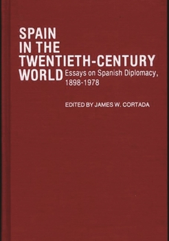 Hardcover Spain in the Twentieth-Century World: Essays on Spanish Diplomacy, 1898-1978 Book