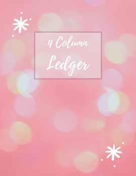 4 Column Ledger: Shiny Pink Account Record Keeping Books, General Columnar Ruled Ledger Book, Blank Accounting Bookkeeping Notebook, Paper Book ... (Notebooks for Small Business Home Office)