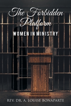 Paperback The Forbidden Platform: Women in Ministry Book