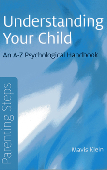 Paperback Parenting Steps - Understanding Your Child: An A-Z Psychological Handbook Book