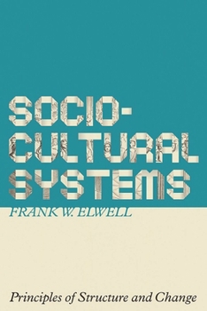 Paperback Sociocultural Systems: Principles of Structure and Change Book