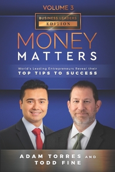 Paperback Money Matters: World's Leading Entrepreneurs Reveal Their Top Tips To Success (Business Leaders Vol.3 - Edition 3) Book