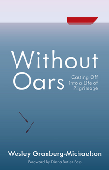 Paperback Without Oars: Casting Off into a Life of Pilgrimage Book