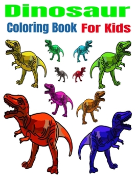Paperback Dinosaur Coloring Book For Kids: Dinosaur Coloring Book For Kids 50 Pages Book