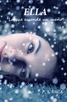 Paperback Ella: ]lo Que Esconde Un Sueño] [Spanish] Book