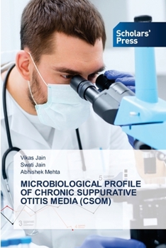 Paperback Microbiological Profile of Chronic Suppurative Otitis Media (Csom) Book