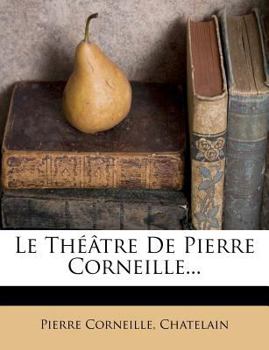 Paperback Le Théâtre De Pierre Corneille... [French] Book
