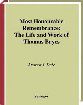 Paperback Most Honourable Remembrance: The Life and Work of Thomas Bayes Book